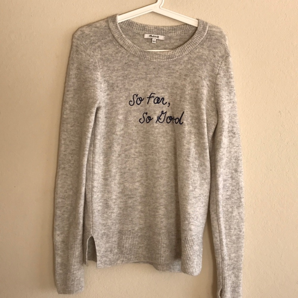 “So Far So Good” madewell gray pullover sweater